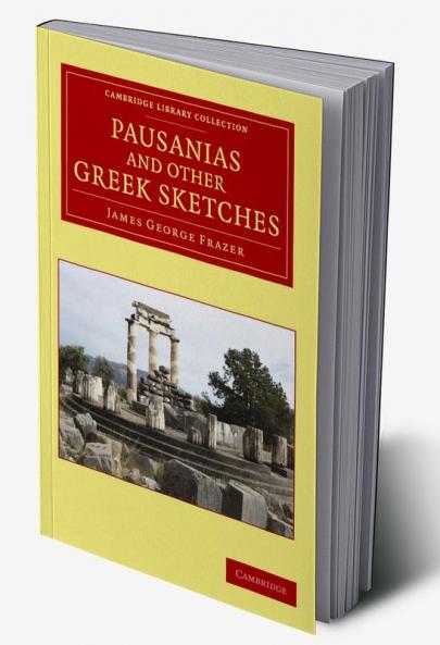 Pausanias and Other Greek Sketches