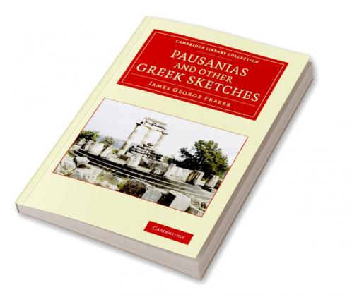 Pausanias and Other Greek Sketches