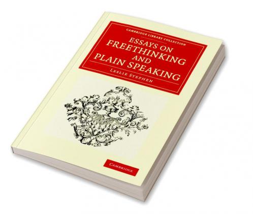 Essays on Freethinking and Plain Speaking