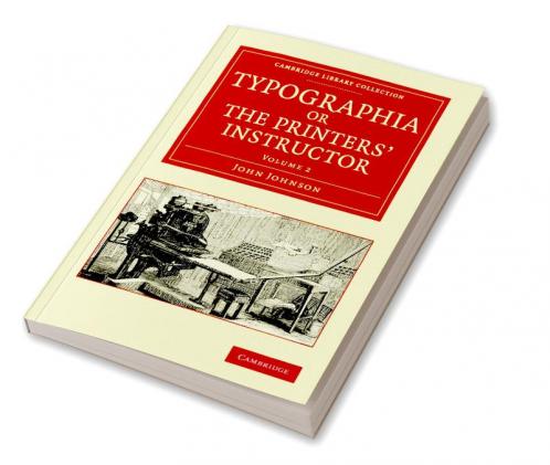 Typographia or the Printers' Instructor - Volume 2