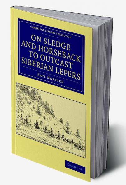 On Sledge and Horseback to Outcast Siberian             Lepers
