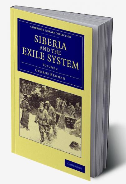 Siberia and the Exile System - Volume 2