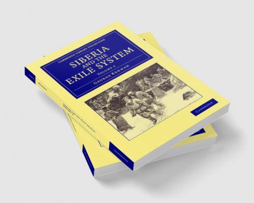Siberia and the Exile System - Volume 2
