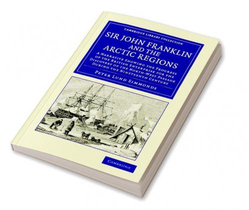 Sir John Franklin and the Arctic Regions