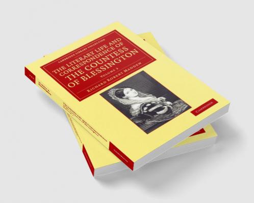 The Literary Life and Correspondence of the Countess of Blessington - Volume 2