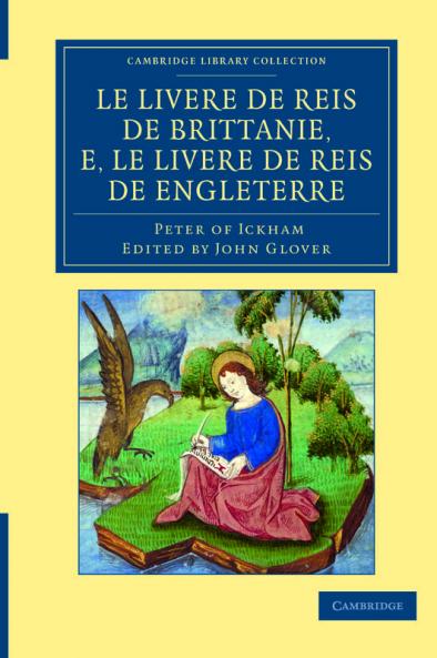 Le Livere de reis de Brittanie e le Livere de reis de             Engleterre