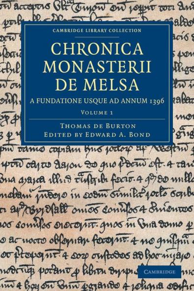 Chronica Monasterii de Melsa a Fundatione Usque Ad Annum 1396 - Volume 1