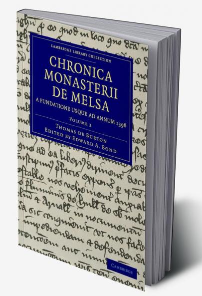 Chronica Monasterii de Melsa a Fundatione Usque Ad Annum 1396 - Volume 2