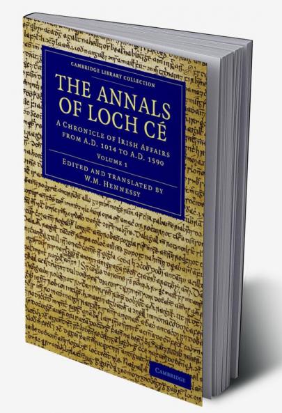The Annals of Loch Ce - Volume 1