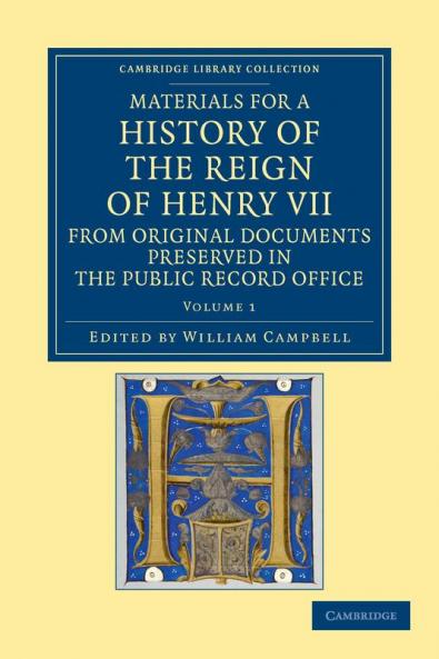 Materials for a History of the Reign of Henry VII - Volume 1