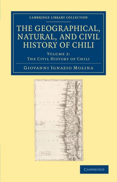 The Geographical Natural and Civil History of Chili - Volume             2