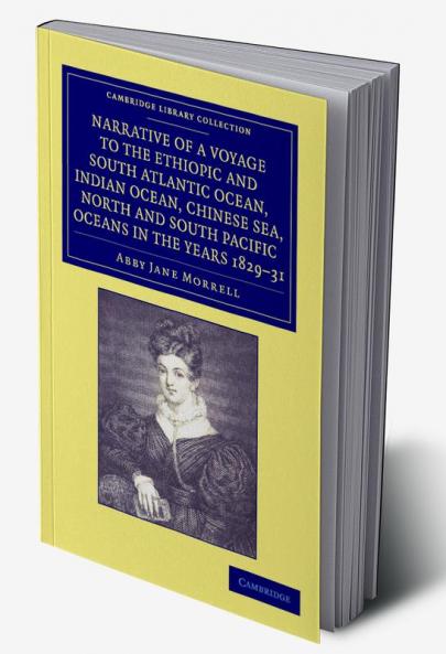 Narrative of a Voyage to the Ethiopic and South Atlantic Ocean Indian Ocean Chinese Sea North and South Pacific Oceans in the Years 1829 1830 183