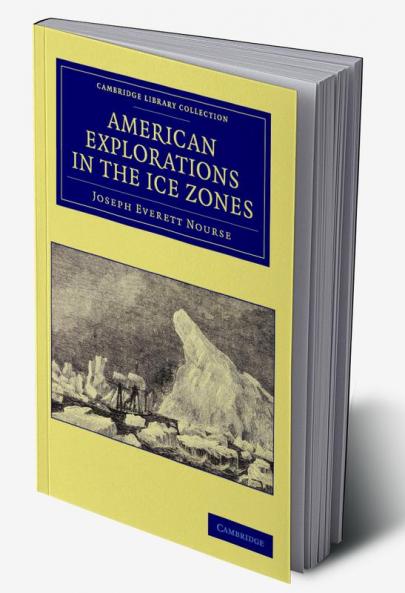 American Explorations in the Ice Zones