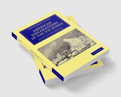 American Explorations in the Ice Zones