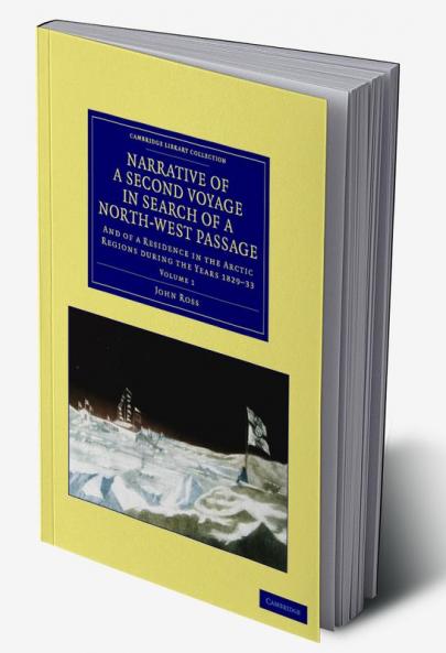 Narrative of a Second Voyage in Search of a North-West Passage - Volume 1