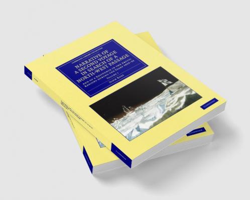 Narrative of a Second Voyage in Search of a North-West Passage - Volume 1