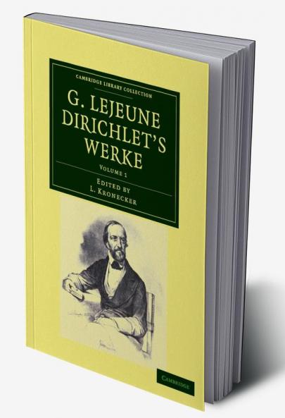 G. Lejeune Dirichlet's Werke - Volume 1