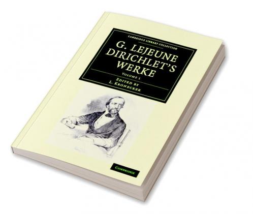 G. Lejeune Dirichlet's Werke - Volume 1