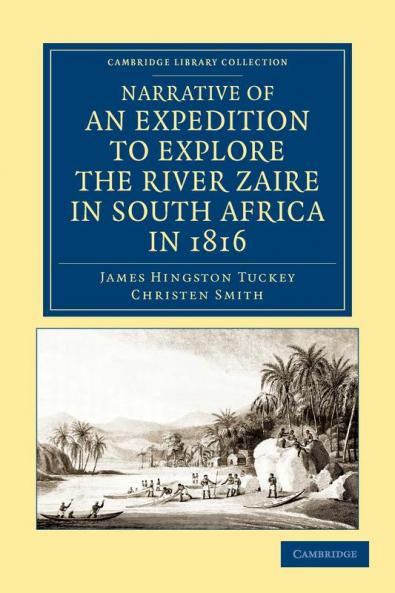 Narrative of an Expedition to Explore the River Zaire Usually Called the Congo in South Africa in 1816