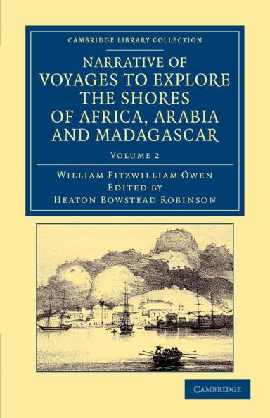 Narrative of Voyages to Explore the Shores of Africa Arabia and Madagascar
