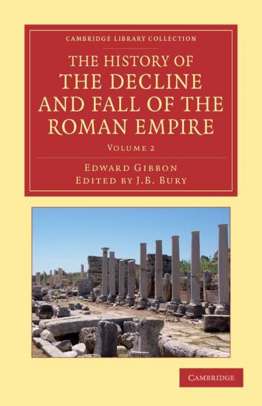 The History of the Decline and Fall of the Roman Empire - Volume 2