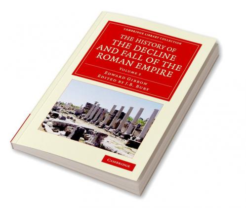 The History of the Decline and Fall of the Roman Empire - Volume 3
