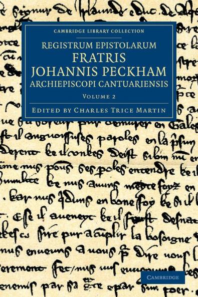 Registrum Epistolarum Fratris Johannis Peckham Archiepiscopi Cantuariensis - Volume 2