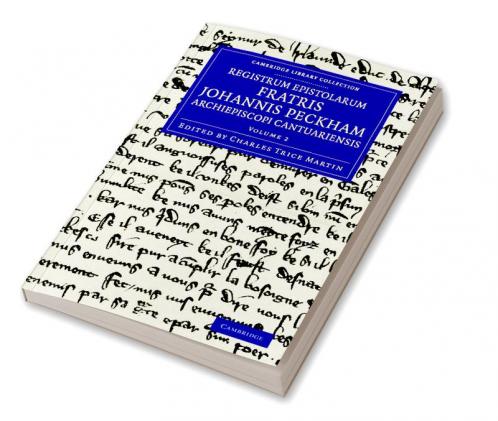 Registrum Epistolarum Fratris Johannis Peckham Archiepiscopi Cantuariensis - Volume 2