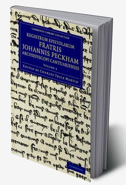 Registrum Epistolarum Fratris Johannis Peckham Archiepiscopi Cantuariensis - Volume 3