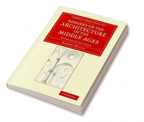 Remarks on the Architecture of the Middle             Ages