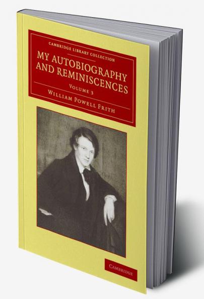 My Autobiography and Reminiscences - Volume 3