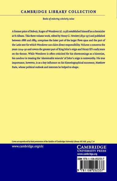 Rogeri de Wendover Liber Qui Dicitur Flores Historiarum AB Anno Domini MCLIV Annoque Henrici Anglorum Regis Secundi Primo - Volume 2