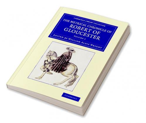 The Metrical Chronicle of Robert of Gloucester - Volume 2