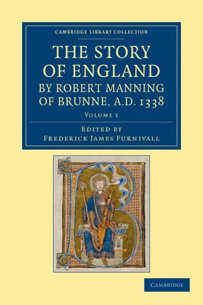 The Story of England by Robert Manning of Brunne Ad 1338 - Volume 1