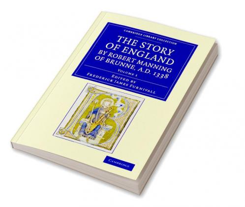 The Story of England by Robert Manning of Brunne Ad 1338 - Volume 1