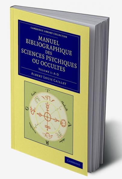 Manuel Bibliographique Des Sciences Psychiques Ou Occultes - Volume 1