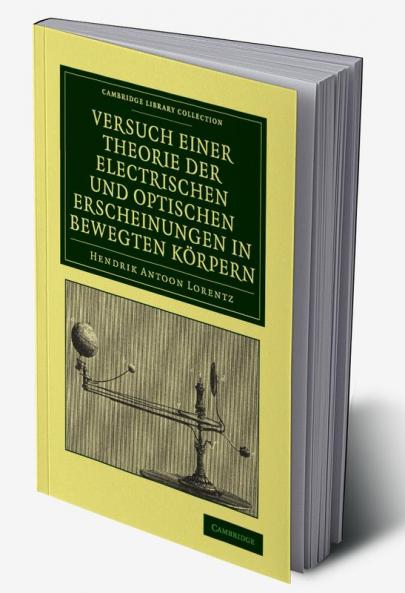 Versuch Einer Theorie Der Electrischen Und Optischen Erscheinungen in Bewegten Korpern