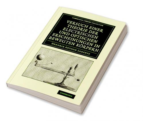 Versuch Einer Theorie Der Electrischen Und Optischen Erscheinungen in Bewegten Korpern
