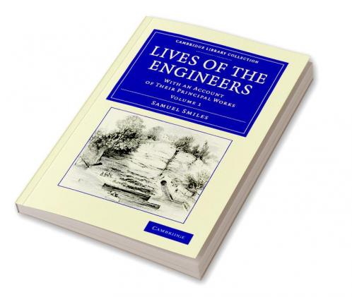 Lives of the Engineers - Volume 1