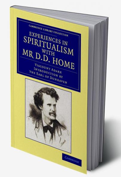 Experiences in Spiritualism with MR D. D. Home