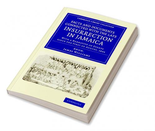 Facts and Documents Connected with the Late Insurrection in Jamaica