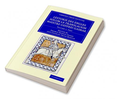 Lestorie Des Engles Solum La Translacion Maistre Geoffrei Gaimar - Volume 1