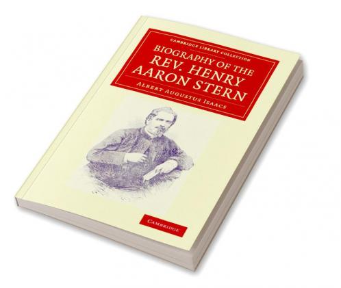 Biography of the REV. Henry Aaron Stern D.D.