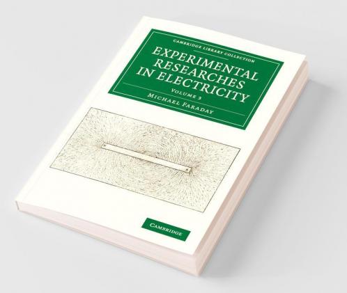 Experimental Researches in Electricity - Volume 3