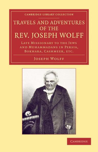 Travels and Adventures of the REV. Joseph Wolff D.D. LL.D.