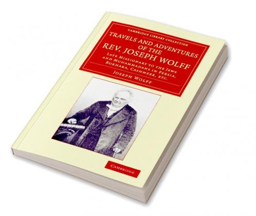 Travels and Adventures of the REV. Joseph Wolff D.D. LL.D.