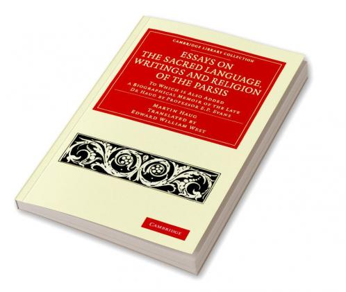 Essays on the Sacred Language Writings and Religion of the Parsis