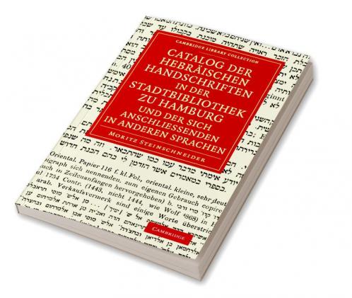 Catalog Der Hebraischen Handschriften in Der Stadtbibliothek Zu Hamburg Und Der Sich Anschliessenden in Anderen Sprachen