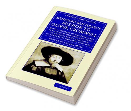 Menasseh Ben Israel's Mission to Oliver Cromwell