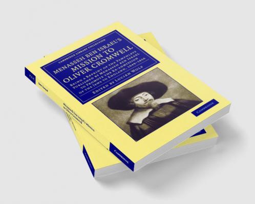 Menasseh Ben Israel's Mission to Oliver Cromwell